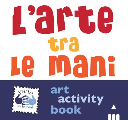 L'ARTE TRA LE MANI